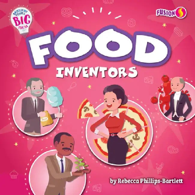 Food Inventors by Rebecca Phillips-Bartlett