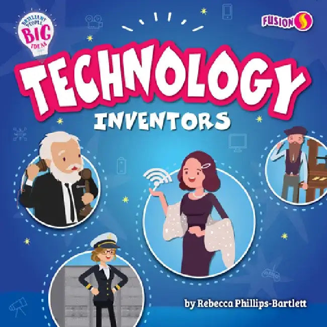 Technology Inventors by Rebecca Phillips-Bartlett