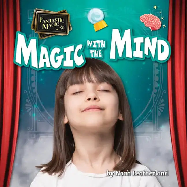 Magic with the Mind by Noah Leatherland