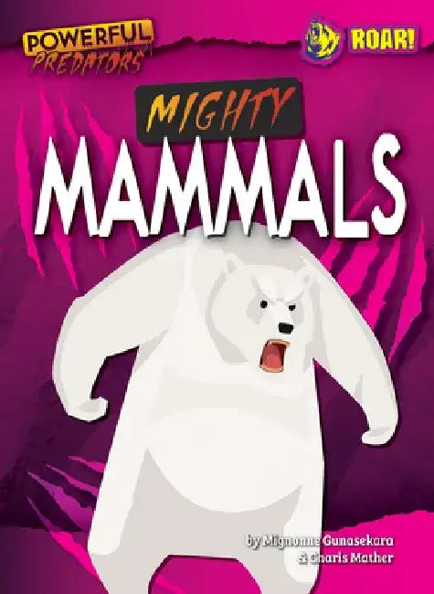 Mighty Mammals by Charis Gunasekara Mignonne And Mather