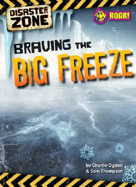 Braving the Big Freeze by Sam Tyler Madeline And Thompson