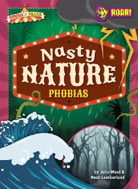 Nasty Nature Phobias by Noah Wood John And Leatherland