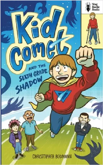 Kid Comet and the Sixth Grade Shadow by Christopher Bodmann