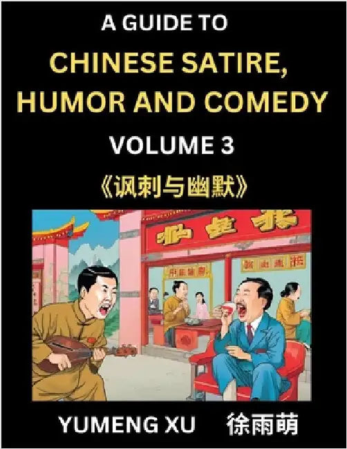 Laughing at Life (Part 3): A Guide to Chinese Satire, Humor and Comedy, Discover Satirical Humor, Learn Reading Funny Chinese Essays and Stories, by Yumeng Xu
