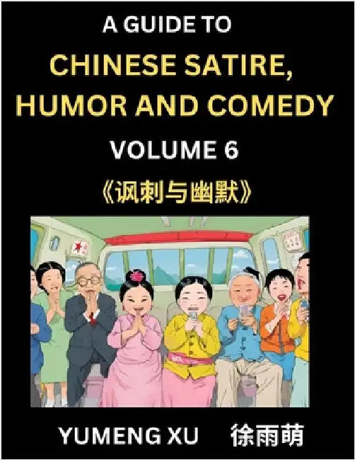 Laughing at Life (Part 6): A Guide to Chinese Satire, Humor and Comedy, Discover Satirical Humor, Learn Reading Funny Chinese Essays and Stories, Fore by Xu, Yumeng