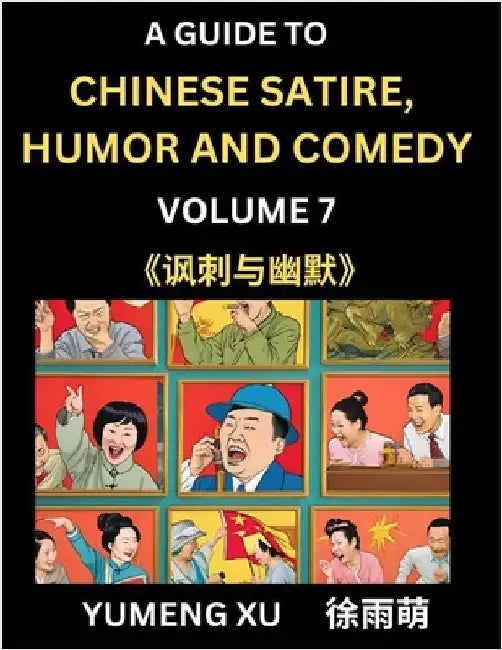 Laughing at Life (Part 7): A Guide to Chinese Satire, Humor and Comedy, Discover Satirical Humor, Learn Reading Funny Chinese Essays and Stories, by Yumeng Xu