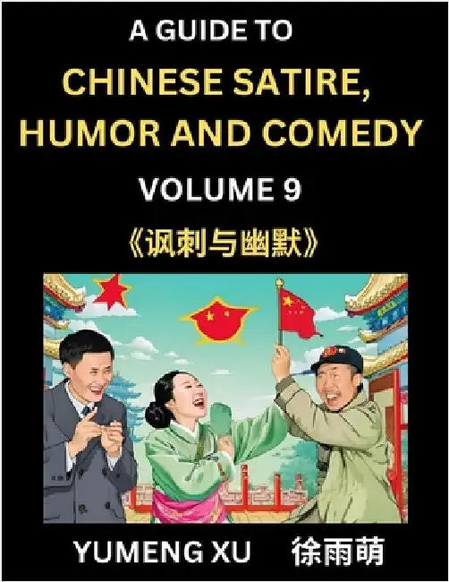 Laughing at Life (Part 9): A Guide to Chinese Satire, Humor and Comedy, Discover Satirical Humor, Learn Reading Funny Chinese Essays and Stories, by Yumeng Xu