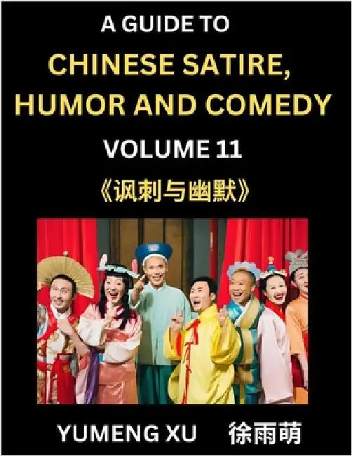 Laughing at Life (Part 11): A Guide to Chinese Satire, Humor and Comedy, Discover Satirical Humor, Learn Reading Funny Chinese Essays and Stories, For by Xu, Yumeng