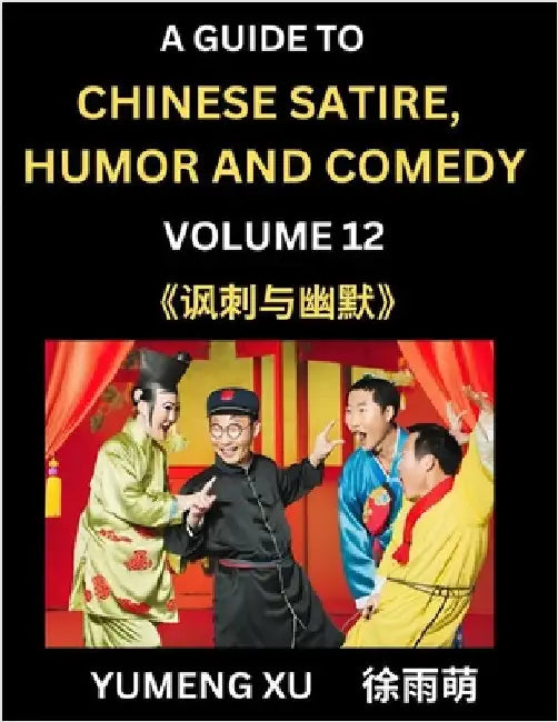Laughing at Life (Part 12): A Guide to Chinese Satire, Humor and Comedy, Discover Satirical Humor, Learn Reading Funny Chinese Essays and Stories, by Yumeng Xu