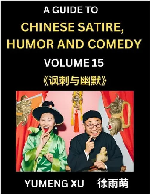 Laughing at Life (Part 15): A Guide to Chinese Satire, Humor and Comedy, Discover Satirical Humor, Learn Reading Funny Chinese Essays and Stories, by Yumeng Xu