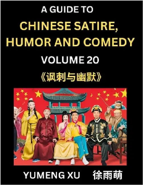 Laughing at Life (Part 20): A Guide to Chinese Satire, Humor and Comedy, Discover Satirical Humor, Learn Reading Funny Chinese Essays and Stories, by Yumeng Xu