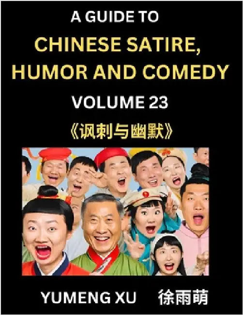 Laughing at Life (Part 23): A Guide to Chinese Satire, Humor and Comedy, Discover Satirical Humor, Learn Reading Funny Chinese Essays and Stories, by Yumeng Xu