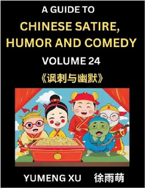 Laughing at Life (Part 24): A Guide to Chinese Satire, Humor and Comedy, Discover Satirical Humor, Learn Reading Funny Chinese Essays and Stories, by Yumeng Xu