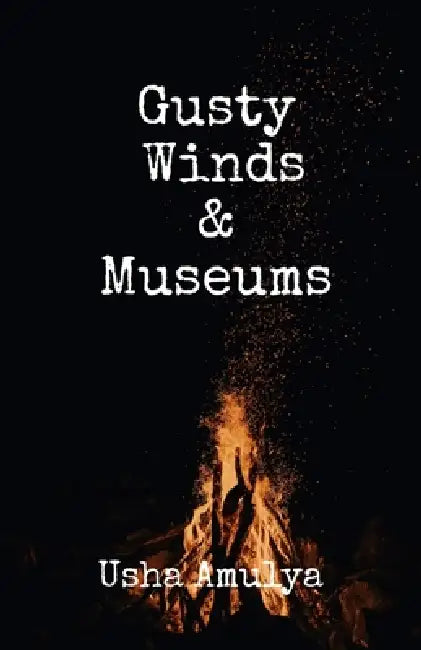 Gusty Winds & Museums by Usha Amulya Narem