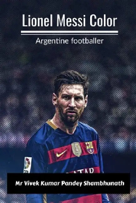 Lionel Messi Color: Argentine footballer by Vivek Kumar Pandey