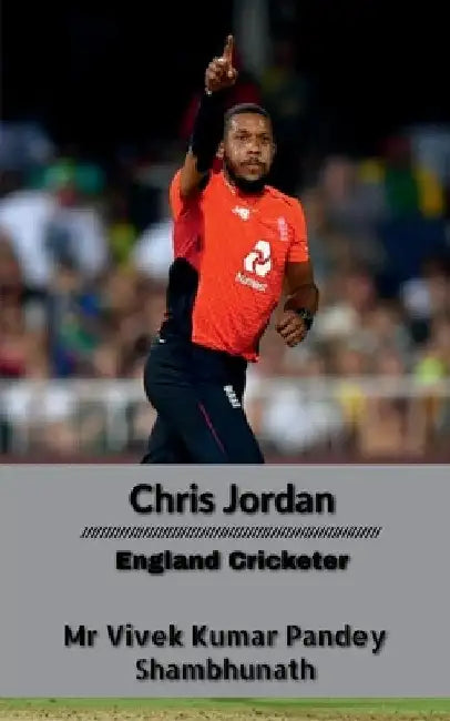 Chris Jordan: England Cricketer by Vivek Kumar Pandey