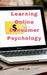 Learning Online Consumer Psychology by John Lok