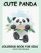 Cute Panda Coloring Book for Kids: Children Activity Book for Boys and Girls Ages 2-6 with Super Cute Panda Bear A Super cool Gift for Boys and Girls by Davina Claire Morgan
