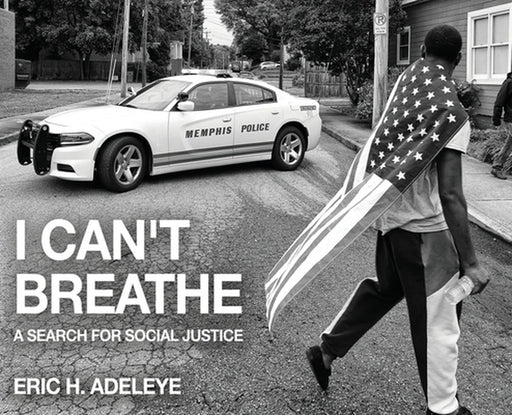 I Can't Breathe by Eric H. Adeleye