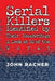 Serial Killers Identified by Their Handwriting: A Look at 10 of the Worst by John Racher