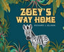 Zoey's Way Home by Richard J. Jelinek