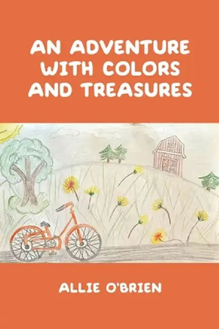 An Adventure with Colors and Treasures by Allie O'Brien