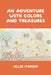 An Adventure with Colors and Treasures by Allie O'Brien