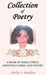 Collection of Poetry: A Book of Song Lyrics, Greeting Cards, and Poetry by Shelley J. Madkins