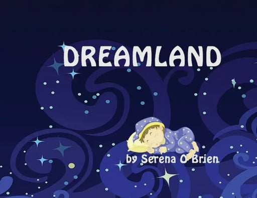 Dreamland by Serena O'Brien