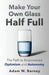 Make Your Own Glass Half Full: The Path To Empowered Optimism and Autonomy by Adam W. Barney