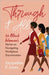 Through it All: 30 Black Women's Stories on Navigating Workplace Discrimination by Jones, Jacqueline P.