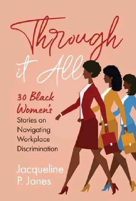 Through it All by Jacqueline P. Jones