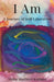 I Am: A Journey of Self-Liberation by Nisha Madhuri Kishore