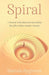 Spiral: A Memoir of healing and unearthing the gifts within complez trauma by Samala Bygraves