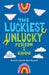 The Luckiest Unlucky Person I Know: A Practical Guide by Kristin Smith Westbrook