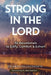 Strong in the Lord: 52 Devotionals to Edify, Comfort & Exhort by Orlando Hollingsworth