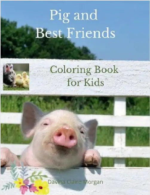 Animal Best Friends Coloring Book for Kids: A Cute Farm Animal Coloring Book for Kids Ages 3-8 Super Coloring Pages of Animals on the Farm Animal Best by Davina Claire Morgan
