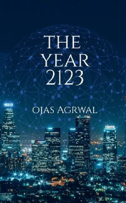 The Year 2123 by Ojas Agrawal