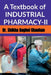 A Textbook of INDUSTRIAL PHARMACY II by Shikha