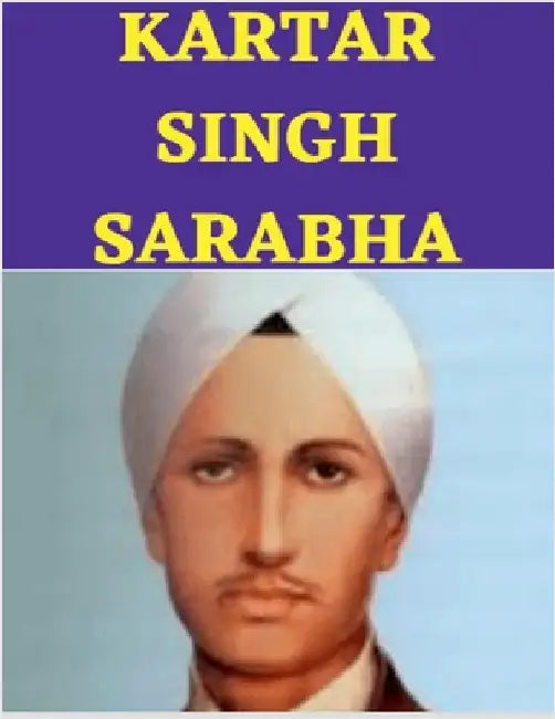 Kartar Singh Sarabha by Gss