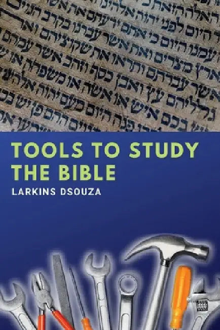 Tools to Study The Bible by Larkins Dsouza