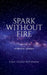 Spark Without Fire of 2 Chaps by Gyan Chand