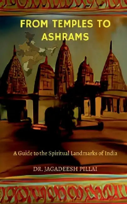 From Temples to Ashrams by Jagadeesh