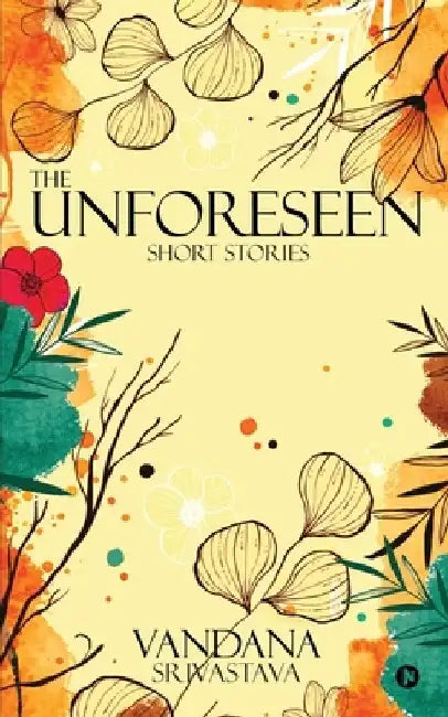 The Unforeseen by Vandana Srivastava