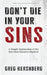 Don't Die in Your Sins: A Simple Explanation of the Best News Known to Mankind by Greg Hershberg