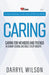 Caring: Caring for Members and Friends In Sunday School and Bible Study Groups by Darryl Wilson