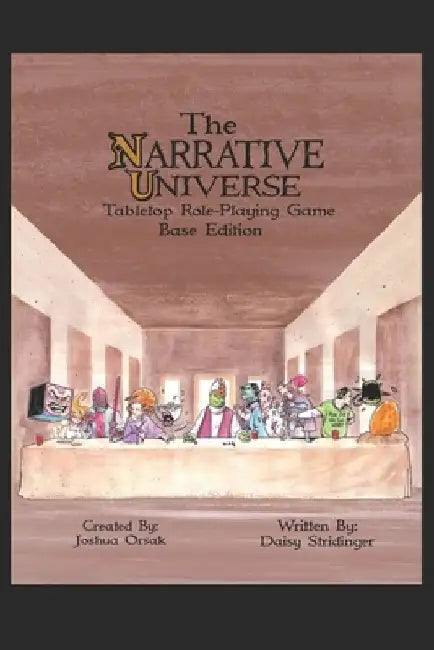 The Narrative Universe Tabletop RPG: Base Edition by Joshua Michael Orsak
