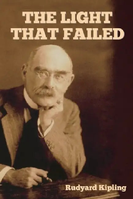 The Light That Failed by Rudyard Kipling