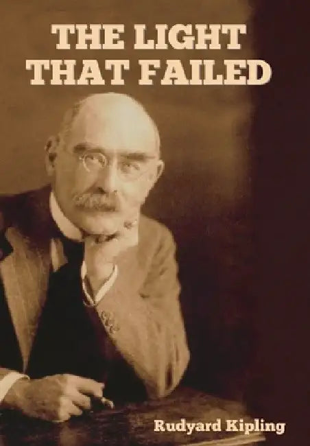 The Light That Failed by Rudyard Kipling