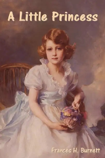 A Little Princess by Frances H. Burnett